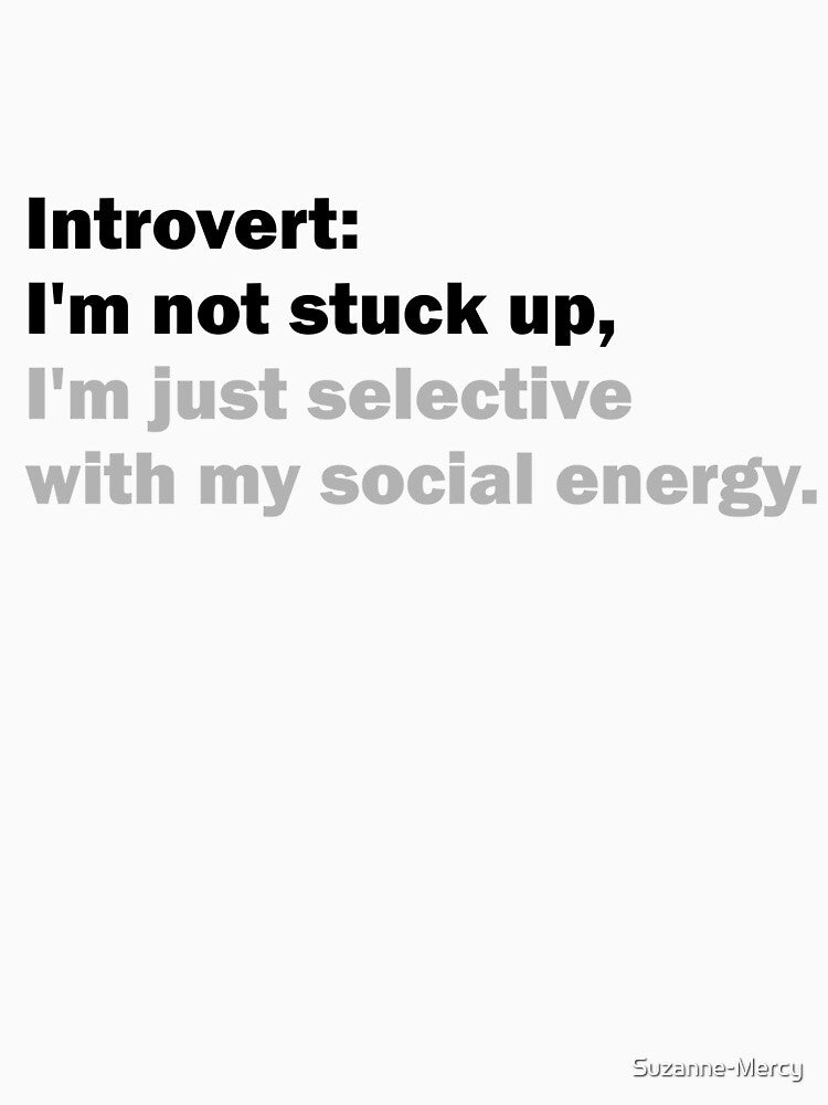 Introvert - I'm not stuck up, I'm just selective with my social energy by Suzanne-Mercy T-Shirts, Hoodie,... (Image 3)