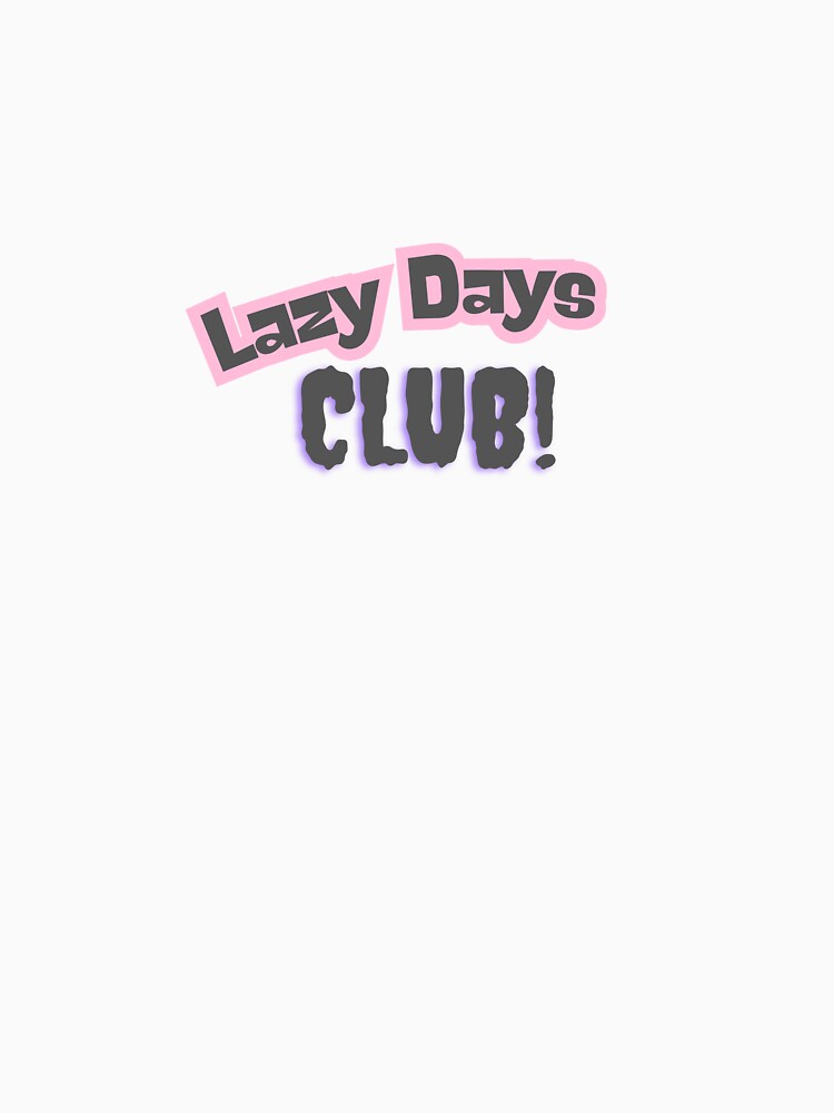 Lazy Days Club by HappyMamaS T-Shirts, Hoodie, Sweatshirt | BlankRebels.com (Image 3)