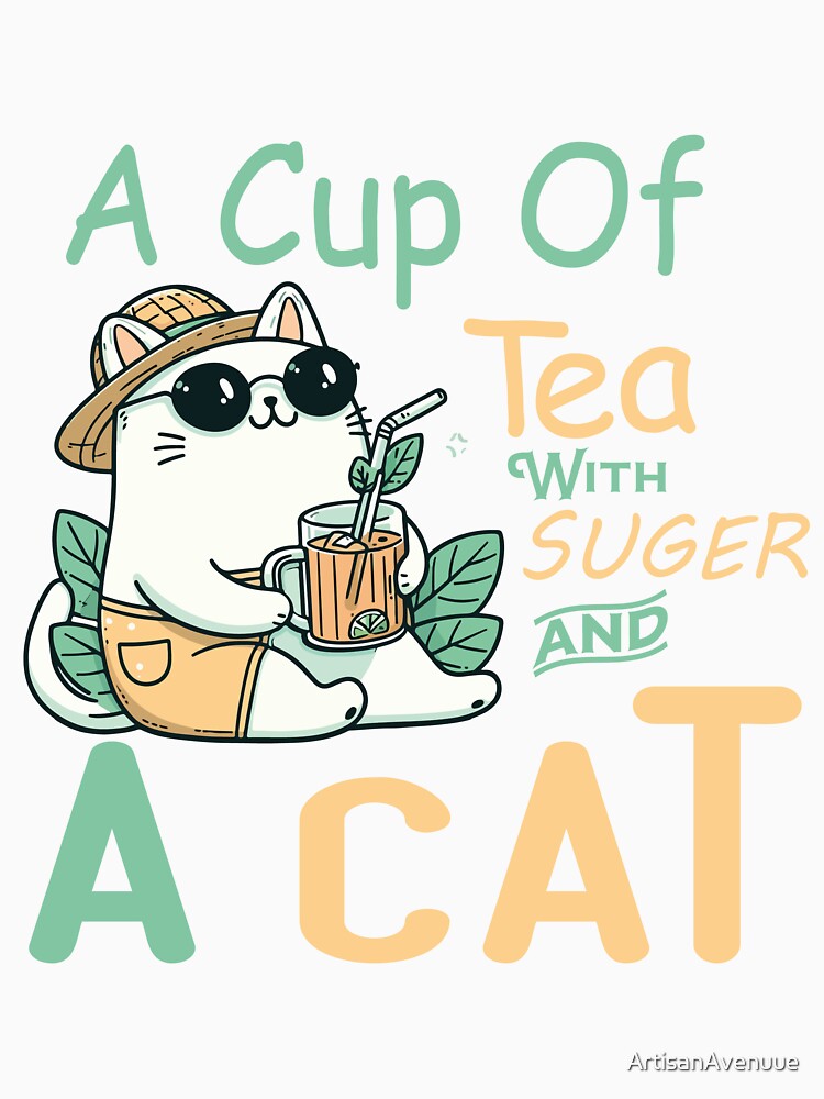 Funny Cat, A cup of Tea with Sugar and a Cat. by ArtisanAvenuue T-Shirts, Hoodie, Sweatshirt | BlankRebels.com (Image 3)