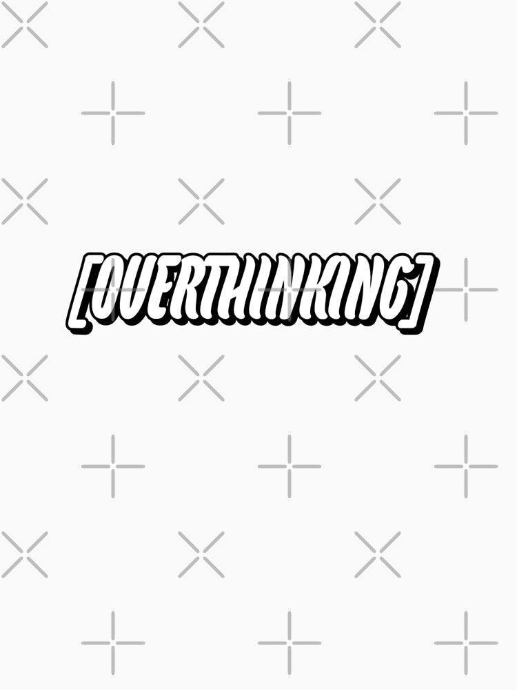 Overthinking by WittyWhispers T-Shirts, Hoodie, Sweatshirt | BlankRebels.com (Image 3)