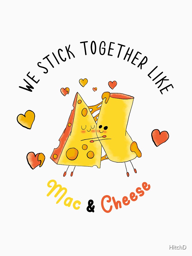 We Stick Together Like Mac & Cheese by HitchD T-Shirts, Hoodie, Sweatshirt | BlankRebels.com (Image 3)