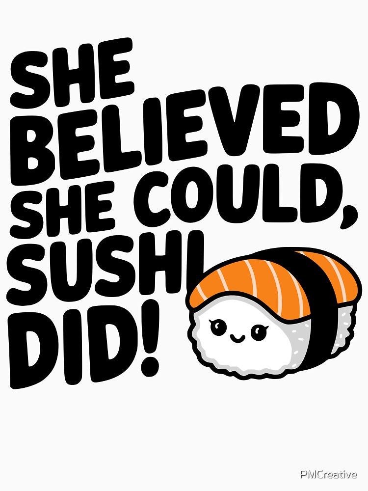 She Believed She Could Sushi Did! Funny Sushi Pun by PMCreative T-Shirts, Hoodie, Sweatshirt | BlankRebels.com (Image 3)