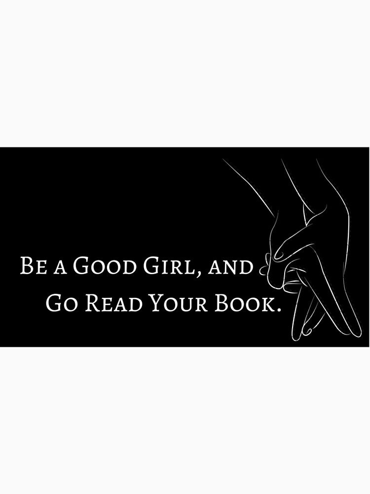 "be a good girl, and go read your book." dark romance books, readers by RomanceVibes T-Shirts, Hoodie, Sweatshirt (Image 2)