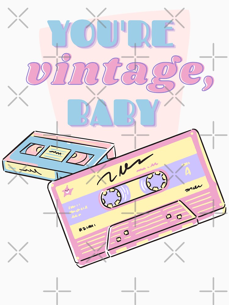You're Vintage, Baby by justcozydays T-Shirts, Hoodie, Sweatshirt | BlankRebels.com (Image 3)