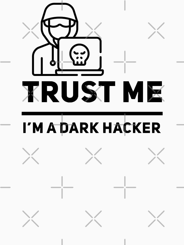 Trust Me I'm A Dark Hacker (black) by Stornu2Ruedas T-Shirts, Hoodie, Sweatshirt | BlankRebels.com (Image 3)