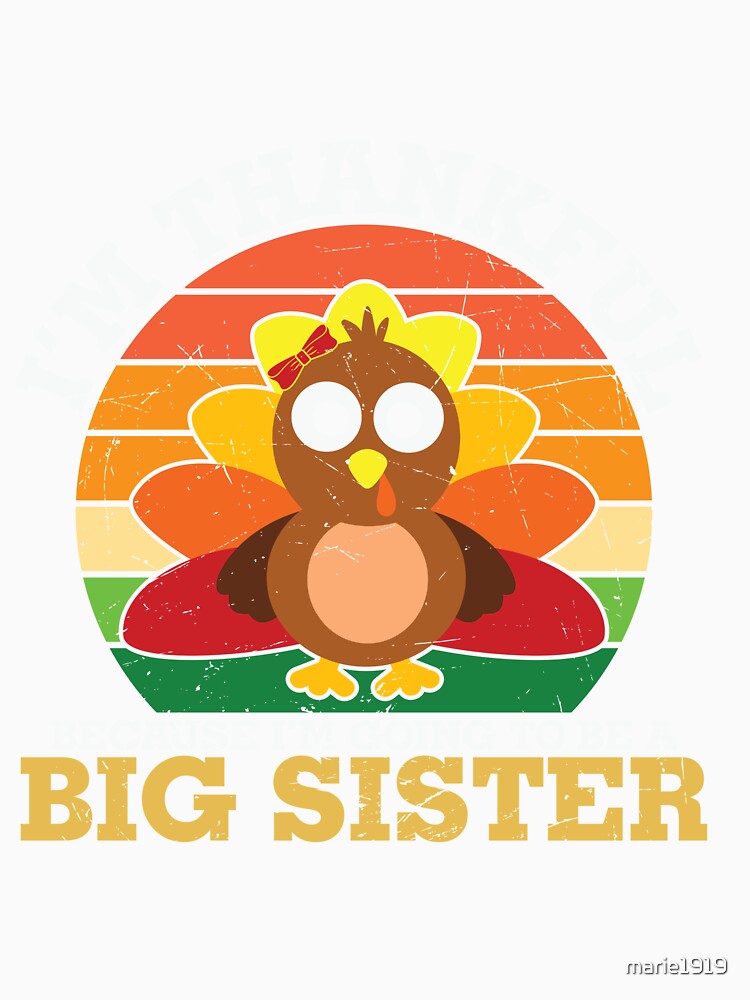I`M THANKFUL BIG SISTER by marie1919 T-Shirts, Hoodie, Sweatshirt | BlankRebels.com (Image 3)