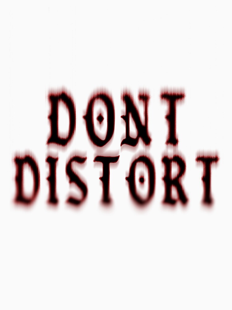 Don’t Distort Typography  Dark Grunge State by DIOROCKO T-Shirts, Hoodie, Sweatshirt | BlankRebels.com (Image 3)