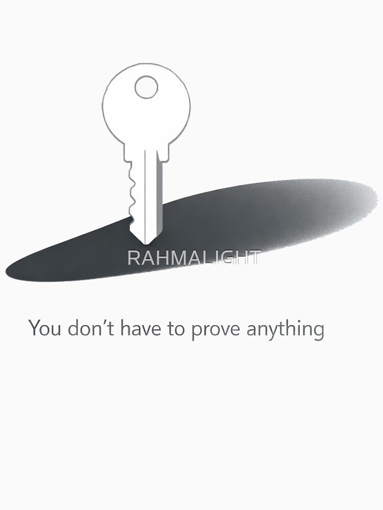 Shadow Permission – Minimal Key Art | You Don’t Have to Prove Anything by RAHMALIGHT T-Shirts, Hoodie, Sweatshirt (Image 3)