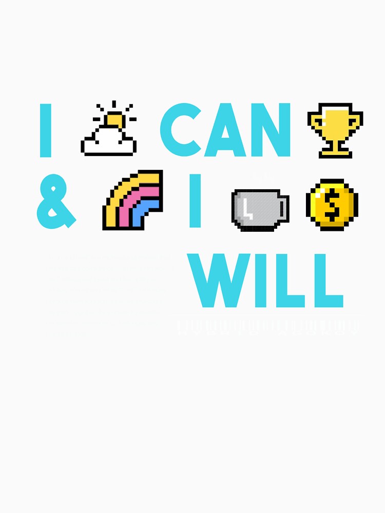 I can and I will by Hybridagokoy13