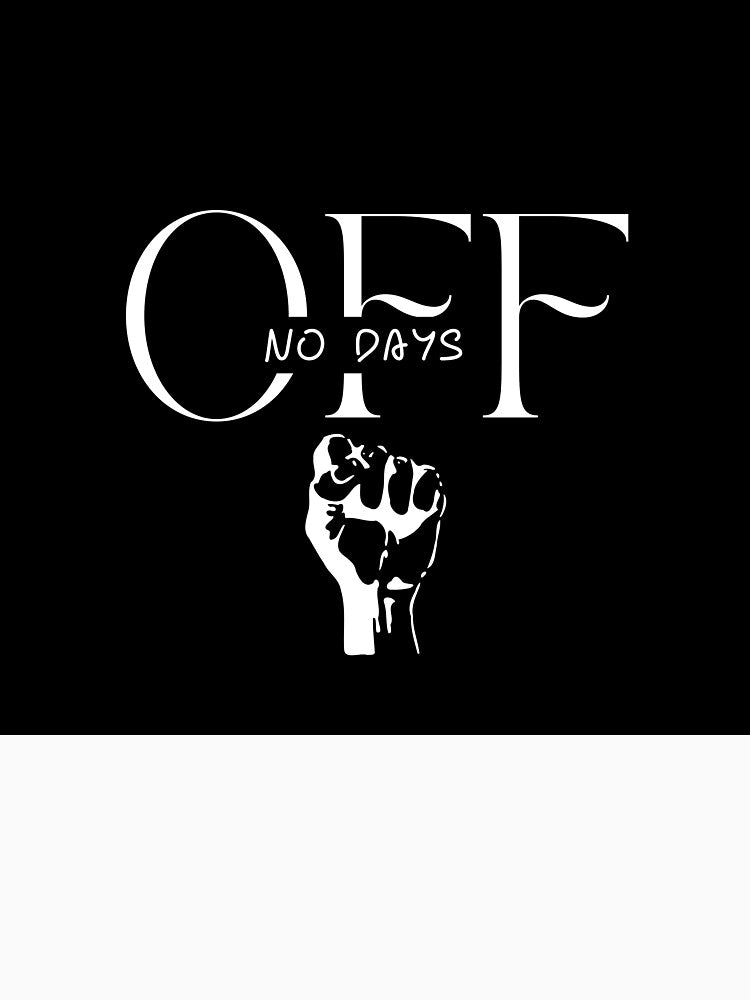 No Days Off - Training Motivation Shirt by No Excuses Studio