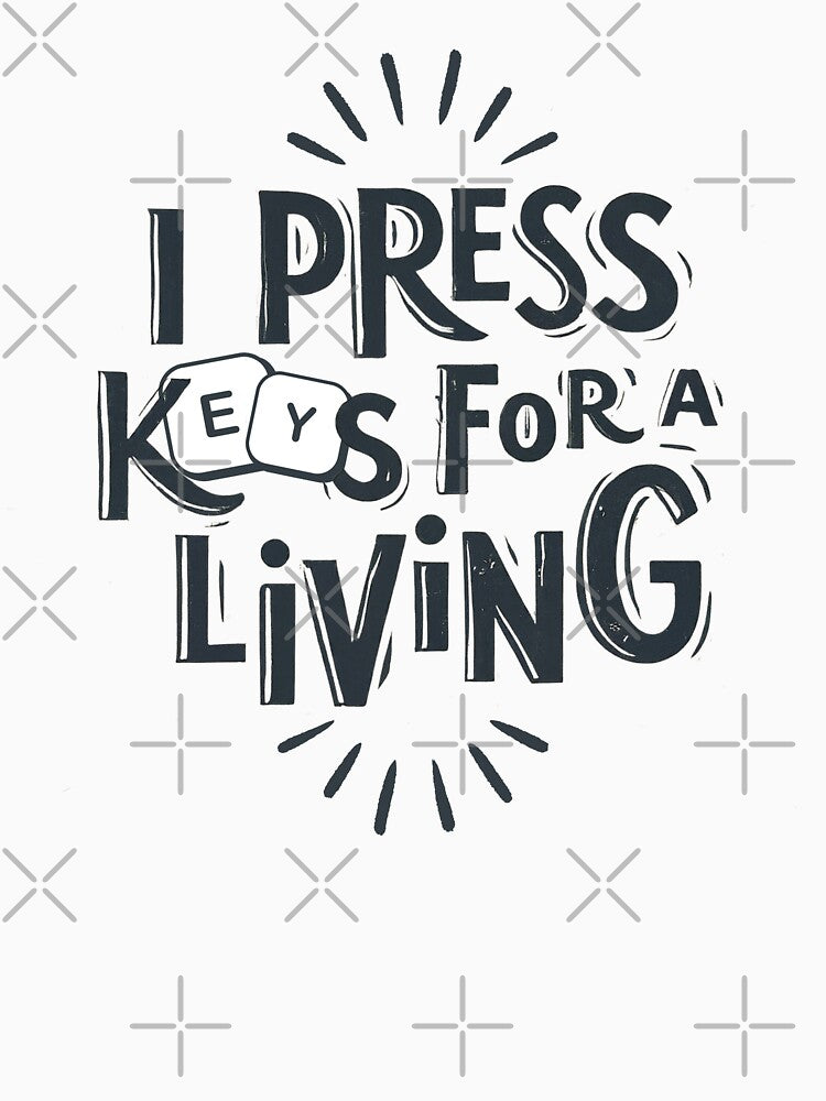 I Press Keys for living! by DesignsCreative T-Shirts, Hoodie, Sweatshirt | BlankRebels.com (Image 3)
