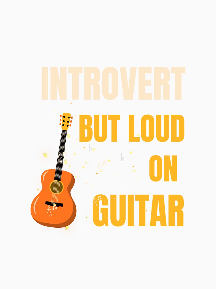 Introvert But Loud On Guitar Funny Music Design by Joyful-Pixel
