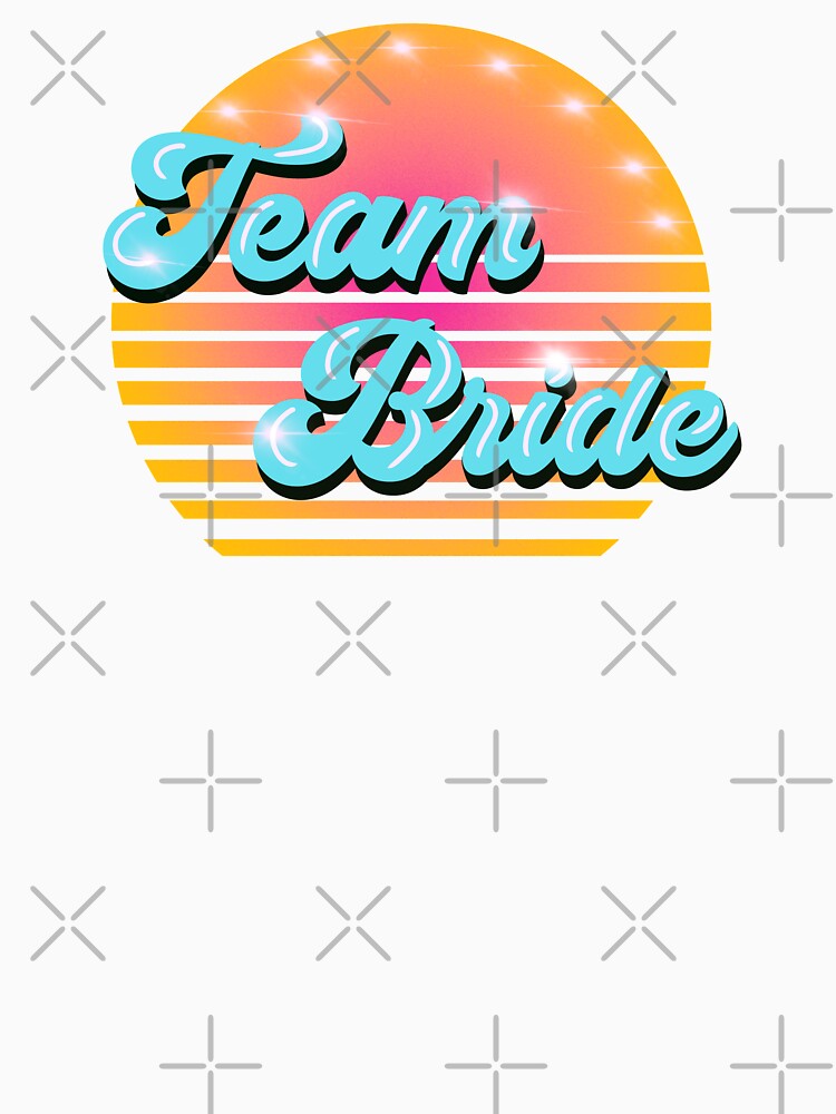 Team Bride groovy vintage style by PG Illustration T-Shirts, Hoodie, Sweatshirt | BlankRebels.com (Image 3)