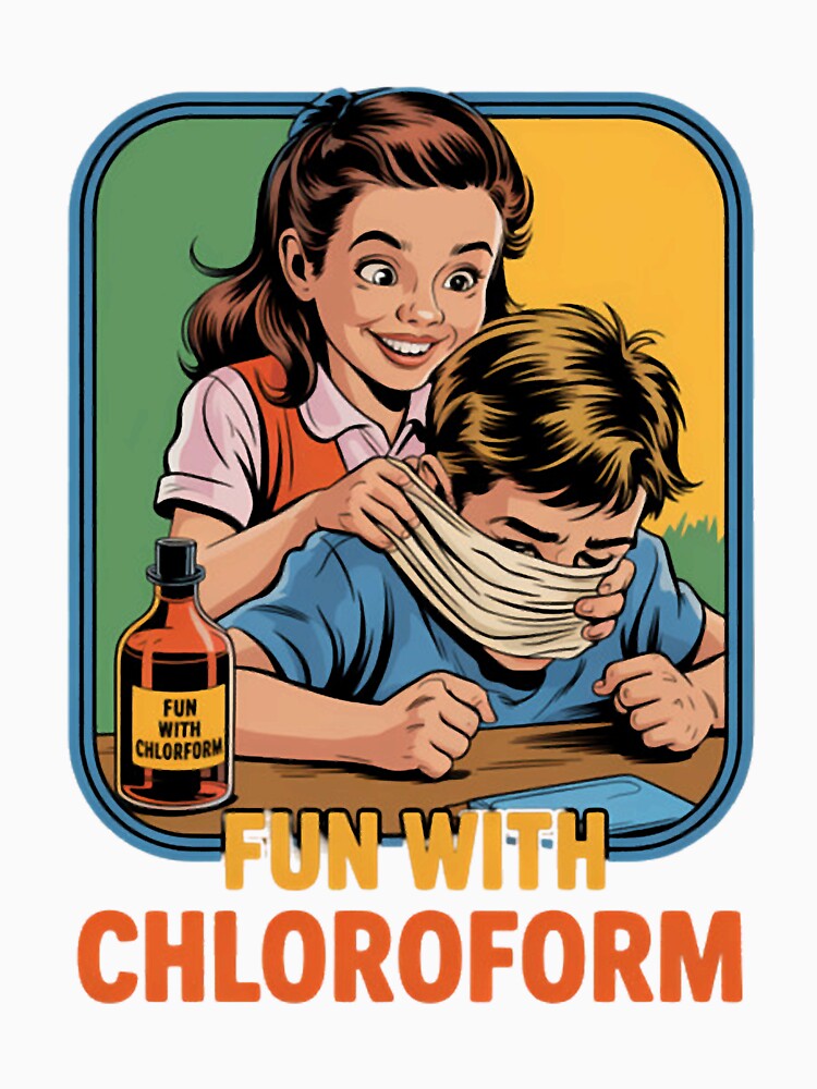 Chloroform Funny Dark Humor Sarcastics by isatnelkaitio