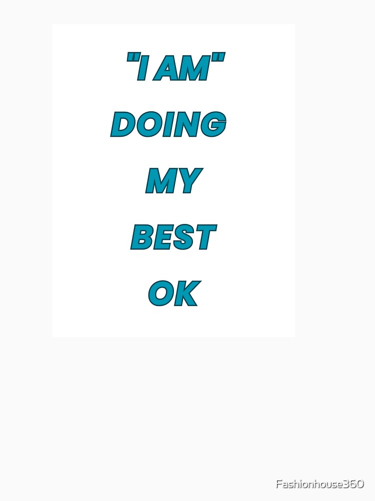 I Doing My Best Ok – Funny Broken English Quote Minimal Typography Design by Fashionhouse360 T-Shirts, Hoodie,... (Image 3)