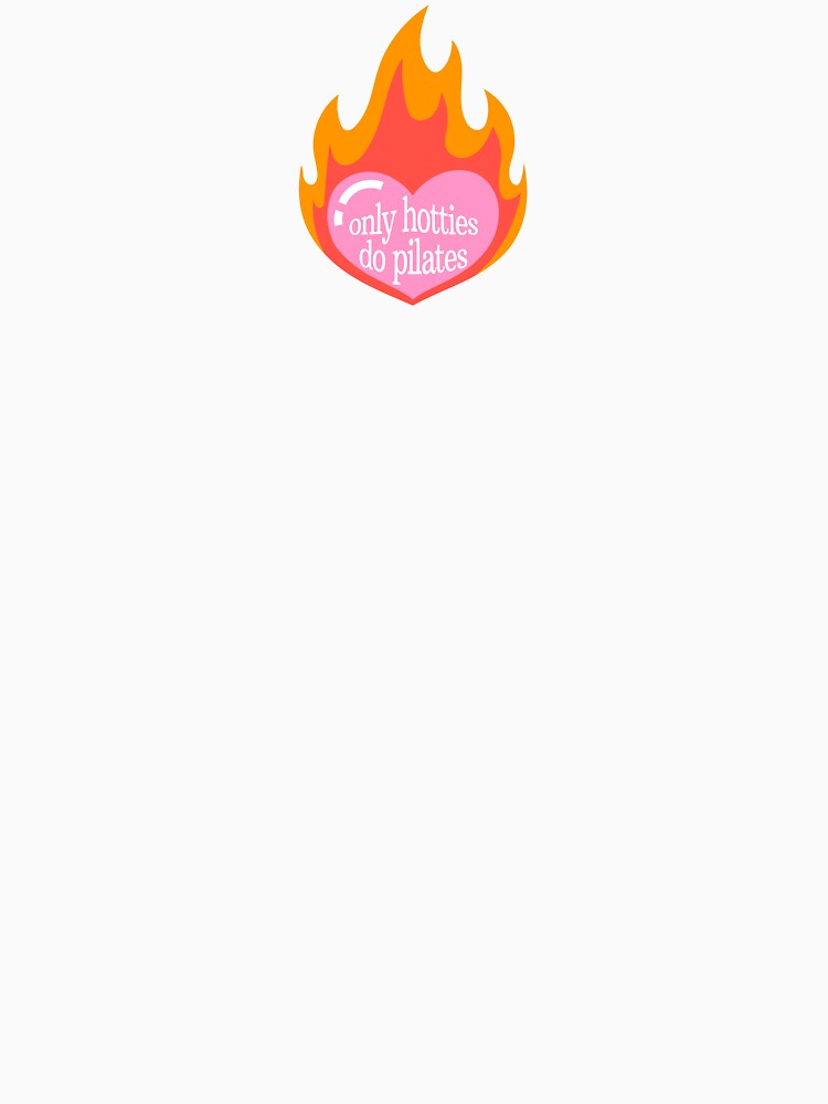 Only Hotties Do Pilates Sticker | #2 | Fire Heart by Annotated Aesthetic T-Shirts, Hoodie, Sweatshirt (Image 3)