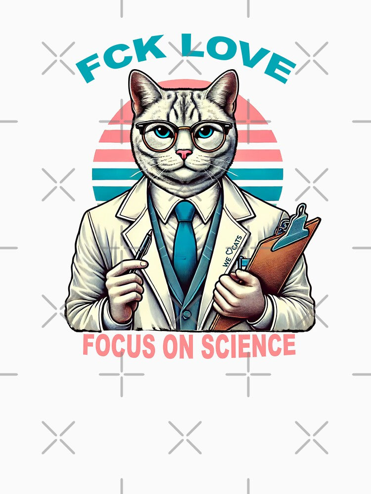 "Fck Love - Focus On Science" Funny T-shirt & Sticker by WeLoveCatss Hoodie, Sweatshirt | BlankRebels.com (Image 3)