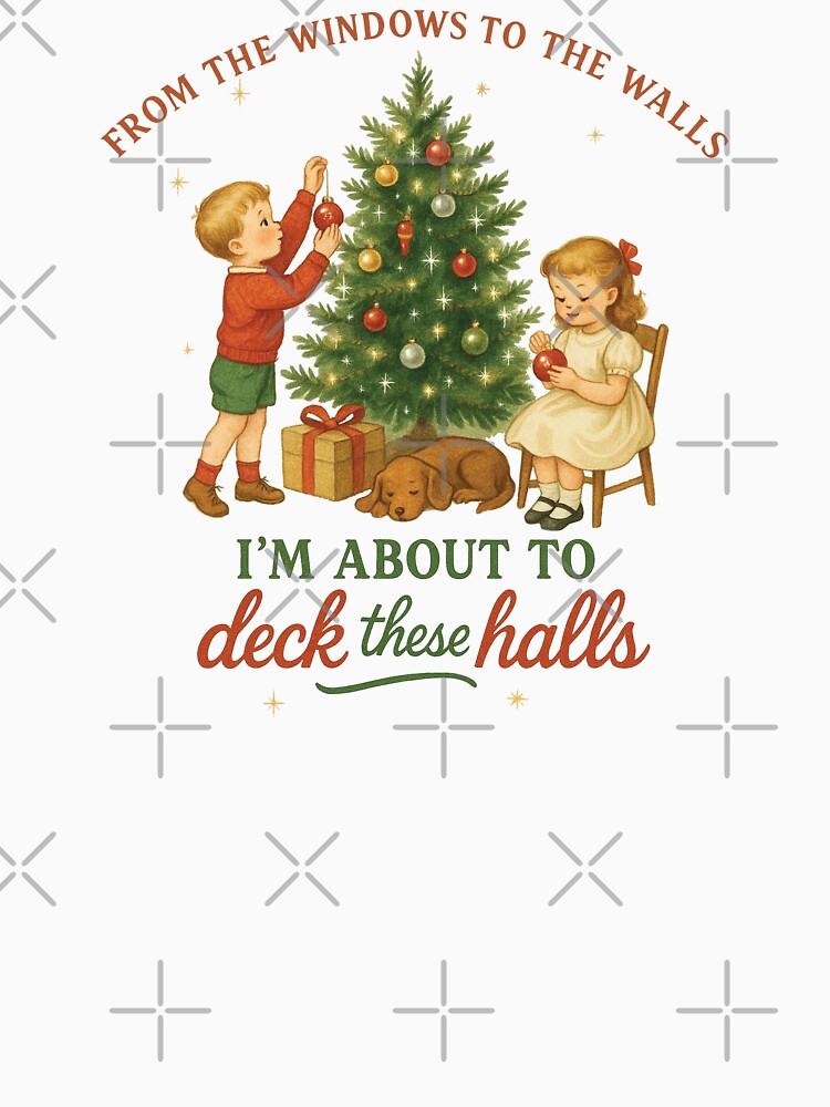 From The Windows to the Walls I'm About to Deck These Halls - Funny Christmas by MEMillerMStore T-Shirts,... (Image 3)