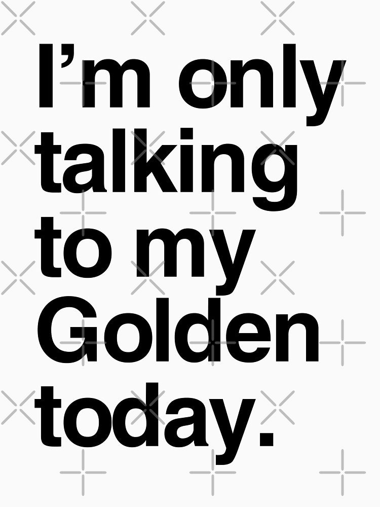 I'm Only Talking To My Golden by More Cute Dogs T-Shirts, Hoodie, Sweatshirt | BlankRebels.com (Image 3)
