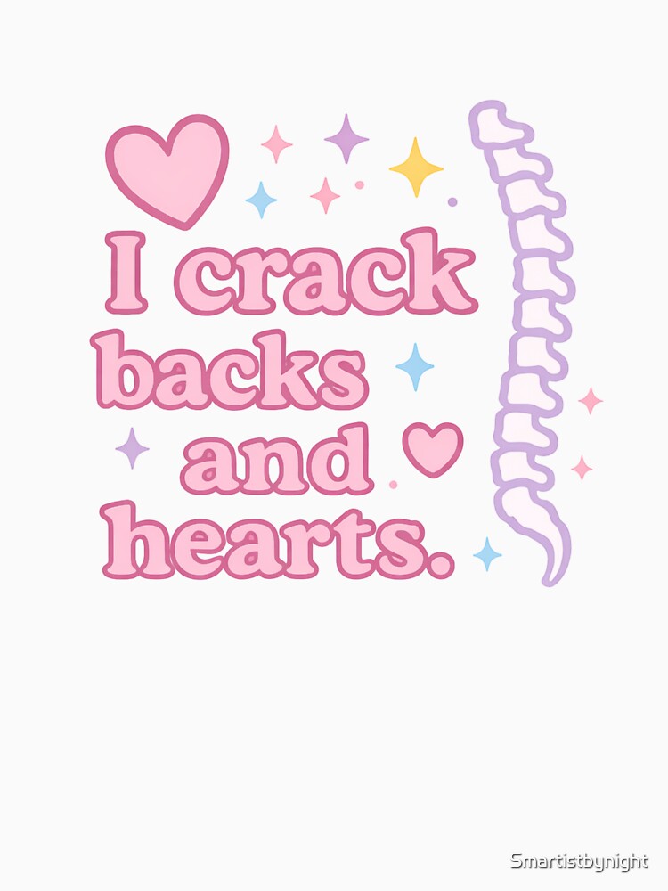 "I crack backs and hearts" Sticker by Smartistbynight T-Shirts, Hoodie, Sweatshirt | BlankRebels.com (Image 3)