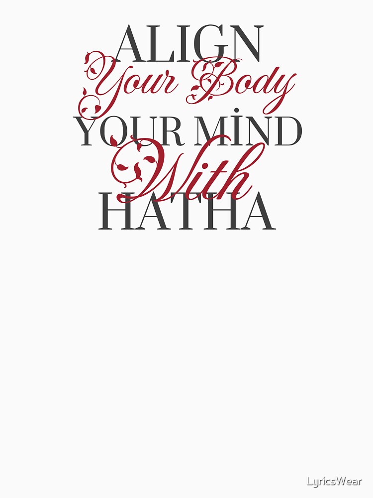 Align Your Body Your Mind Hatha T-Shirts, Hoodie, Sweatshirt