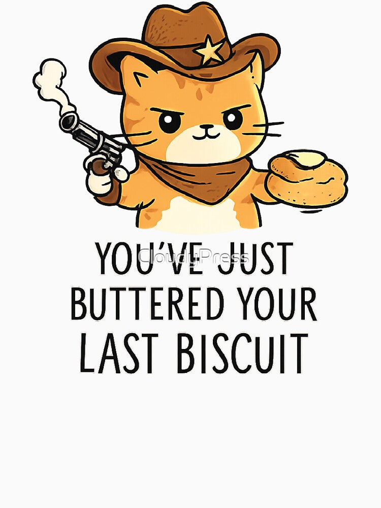 You've Just Buttered Your Last Biscuit by CloudyPress T-Shirts, Hoodie, Sweatshirt | BlankRebels.com (Image 3)