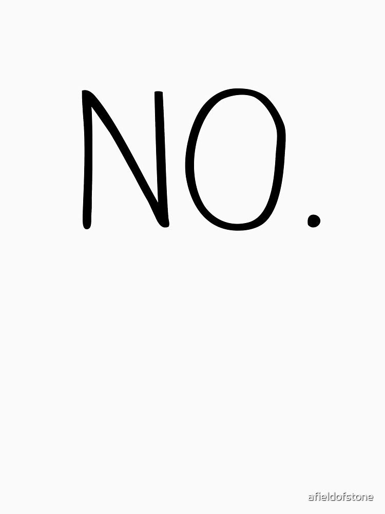No. by afieldofstone T-Shirts, Hoodie, Sweatshirt | BlankRebels.com (Image 3)