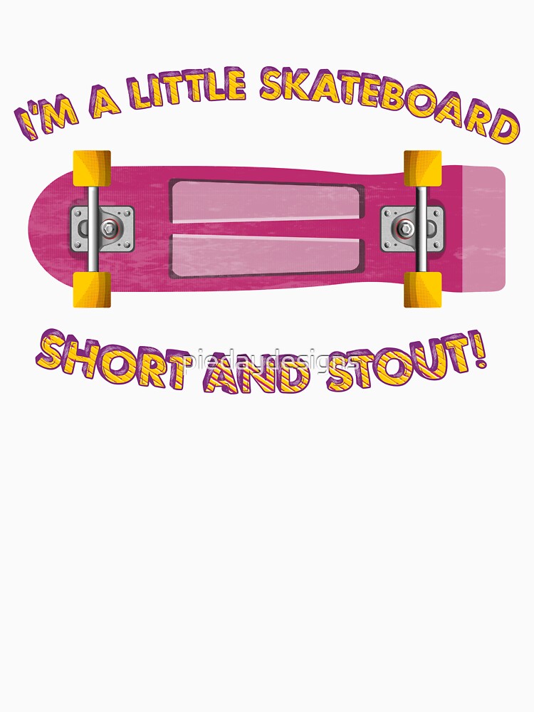 I'm a little skateboard by piedaydesigns T-Shirts, Hoodie, Sweatshirt | BlankRebels.com (Image 3)