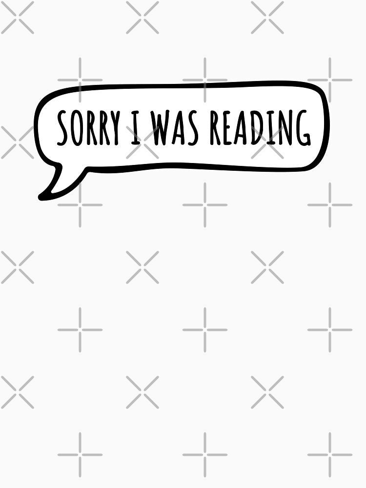 sorry I was reading by Neadoodles T-Shirts, Hoodie, Sweatshirt | BlankRebels.com (Image 3)