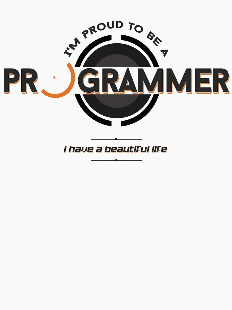 I Am Proud To Be A Programmer I Have A Beautiful Life by JuxNdx T-Shirts, Hoodie, Sweatshirt | BlankRebels.com (Image 3)