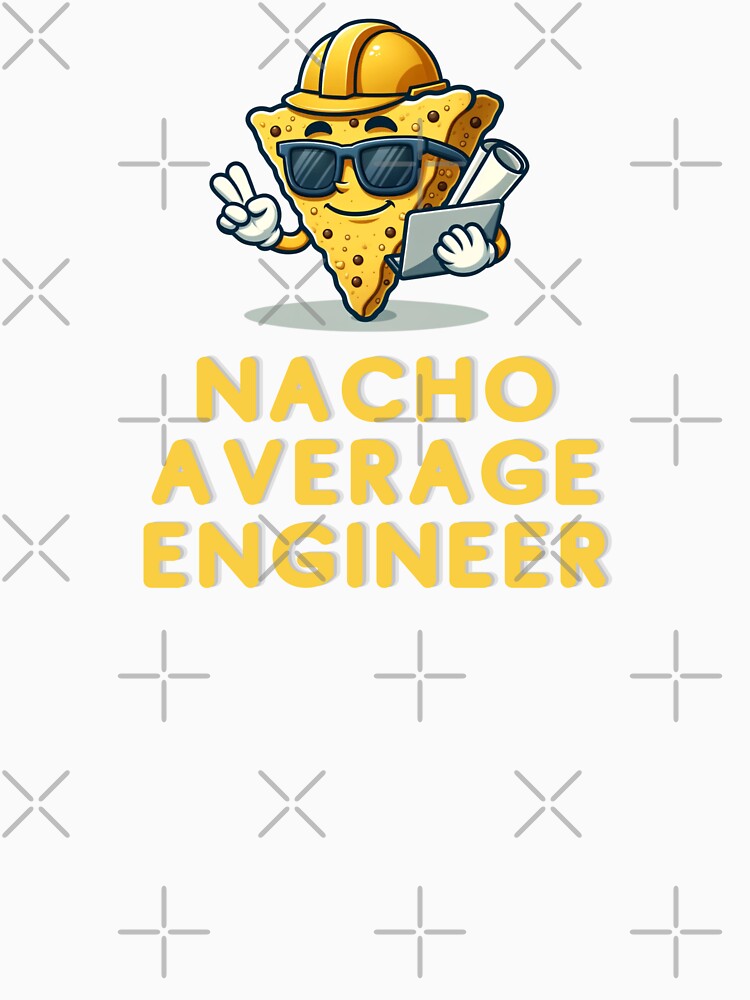 Nacho Average Engineer | Engineer | Funny Gift by ShopCoolStop T-Shirts, Hoodie, Sweatshirt | BlankRebels.com (Image 3)