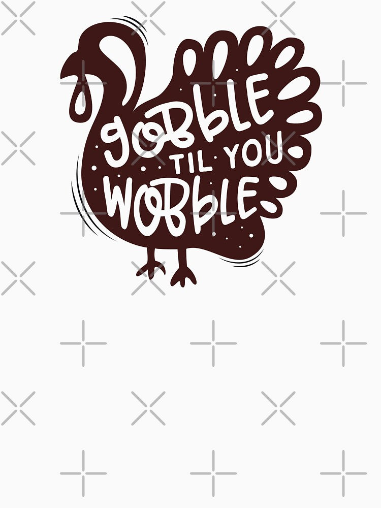 Gobble til you wobble by lunidesign T-Shirts, Hoodie, Sweatshirt | BlankRebels.com (Image 3)