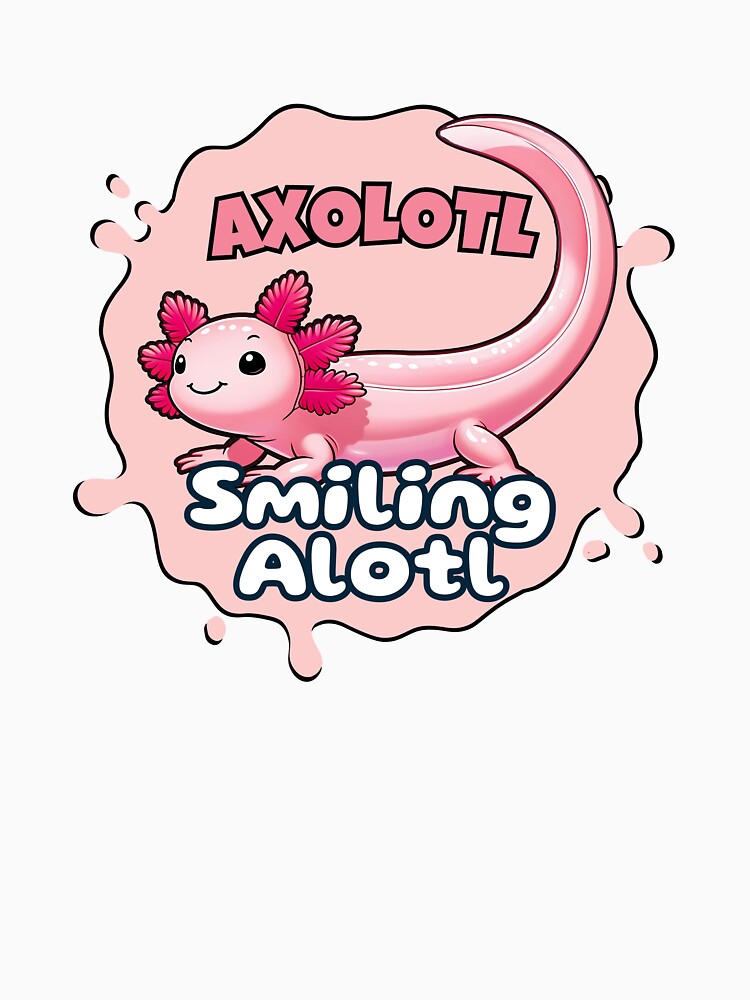 Cute Axolotl Sticker Smiling Alotl by SaavedraDesign T-Shirts, Hoodie, Sweatshirt | BlankRebels.com (Image 3)