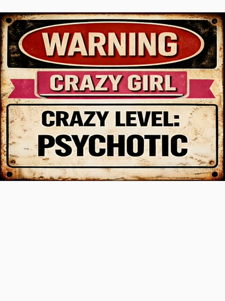 Warning: Crazy Girl – Psychotic Level by CrazyGirlllc T-Shirts, Hoodie, Sweatshirt | BlankRebels.com (Image 3)