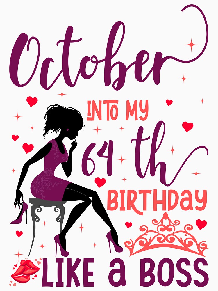 October into my 64th birthday like a boss For Women & Man T-Shirt design by TshirtStoreBD24