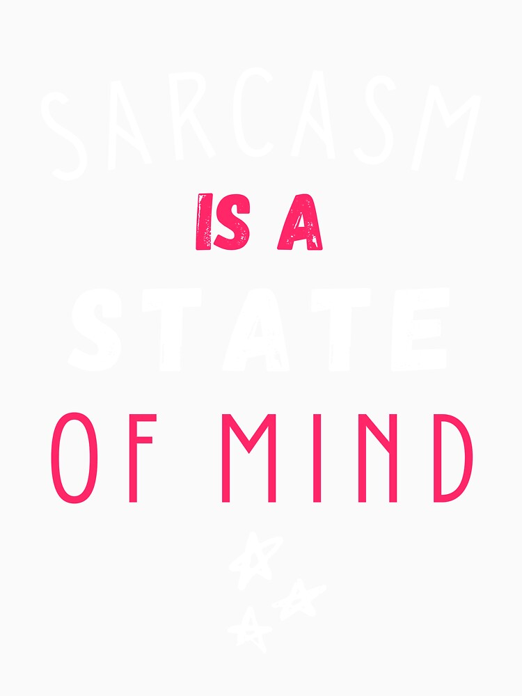 Sarcasm is a state of mind by Matheus2001