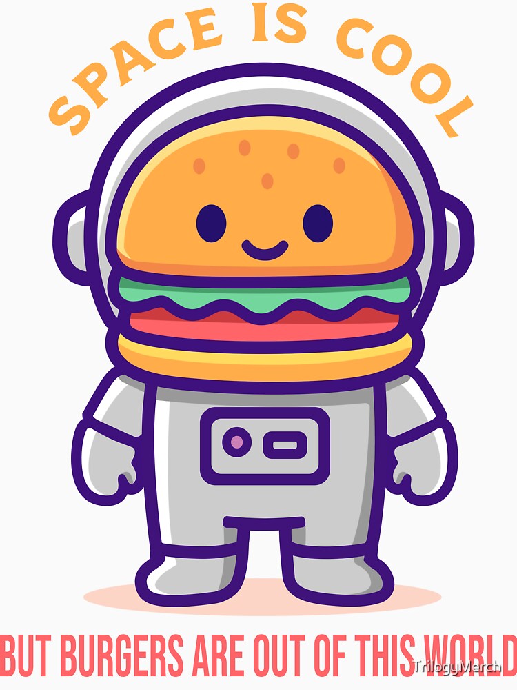 Cosmic Burger Astronaut – Funny Space Food Mascot Cartoon by TrilogyMerch T-Shirts, Hoodie, Sweatshirt (Image 3)