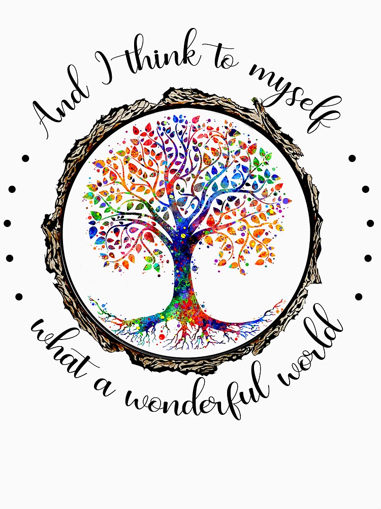 And I Think To Myself What A Wonderful World Hippie Color Tree by RaymondPurves T-Shirts, Hoodie, Sweatshirt (Image 3)