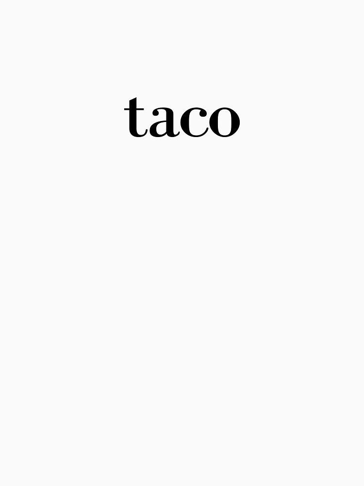 taco by aspiralnotebook T-Shirts, Hoodie, Sweatshirt | BlankRebels.com (Image 3)