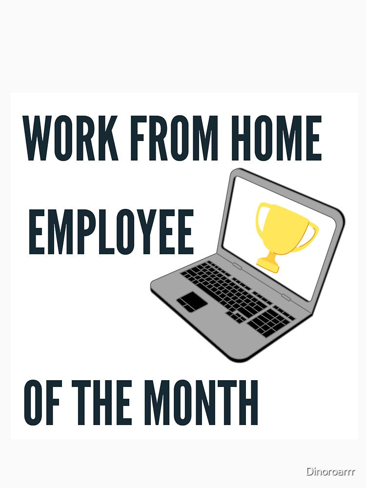 Work From Home Employee Of The Month by Dinoroarrr T-Shirts, Hoodie, Sweatshirt | BlankRebels.com (Image 3)