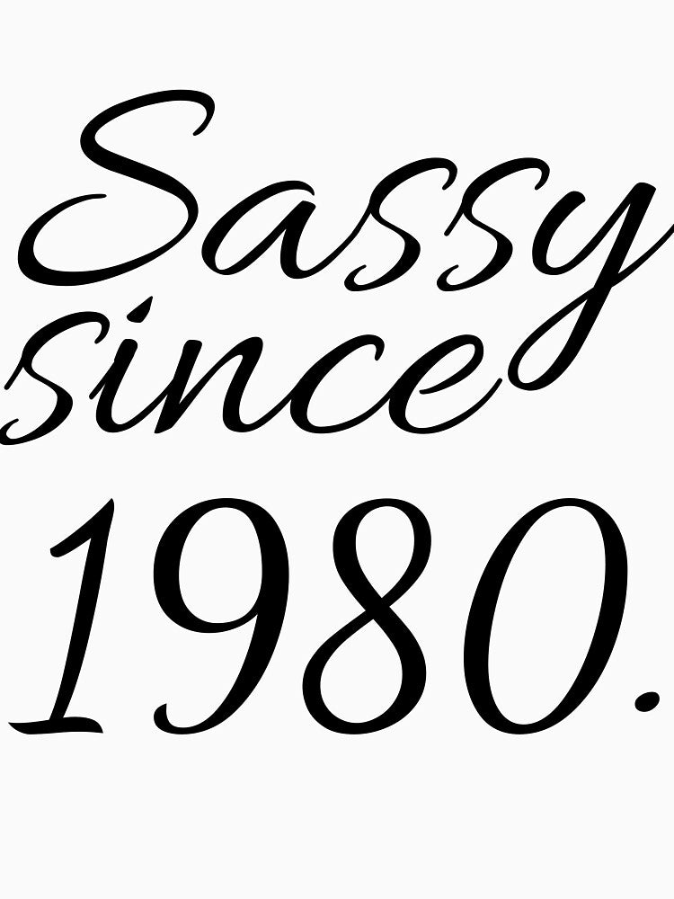 40th Birthday T-shirt, Sassy since 1980 Sweatshirt, 40th Birthday Gift Sweatshirt, Shirt For Her, 40th Birthday Gift Hoodie by kenganalashish