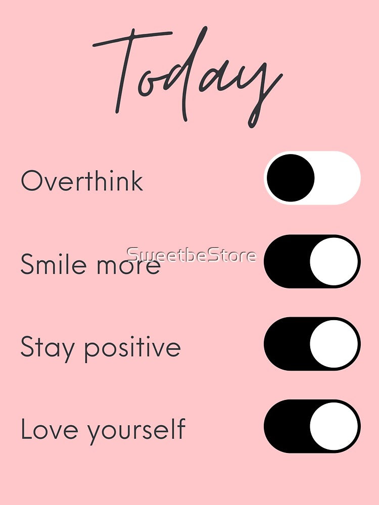 Overthinking Kills Your Happiness Today Positive Affirmation by SweetbeStore T-Shirts, Hoodie, Sweatshirt (Image 3)