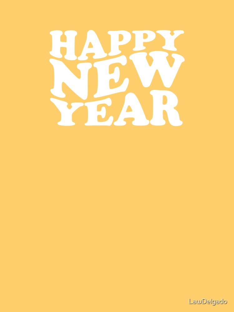 Happy New Year by LawDelgado T-Shirts, Hoodie, Sweatshirt | BlankRebels.com (Image 3)