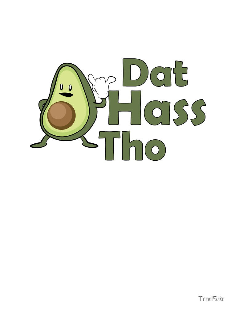 Funny Avocado Dat Hass Tho by TrndSttr T-Shirts, Hoodie, Sweatshirt | BlankRebels.com (Image 3)