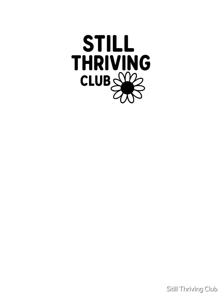 Still Thriving Club – Resilient & Radiant by Still Thriving Club T-Shirts, Hoodie, Sweatshirt | BlankRebels.com (Image 3)