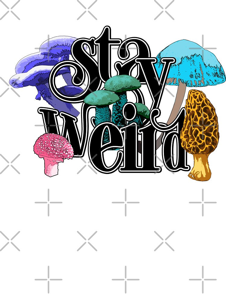 Stay Weird Mushroom multicolor funny psychedlic by Doooriginals T-Shirts, Hoodie, Sweatshirt | BlankRebels.com (Image 3)