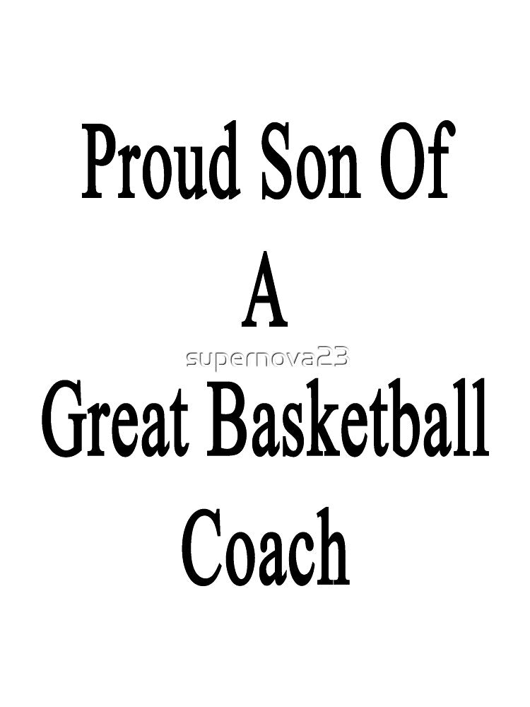 Proud Son Of A Great Basketball Coach by supernova23 T-Shirts, Hoodie, Sweatshirt | BlankRebels.com (Image 3)