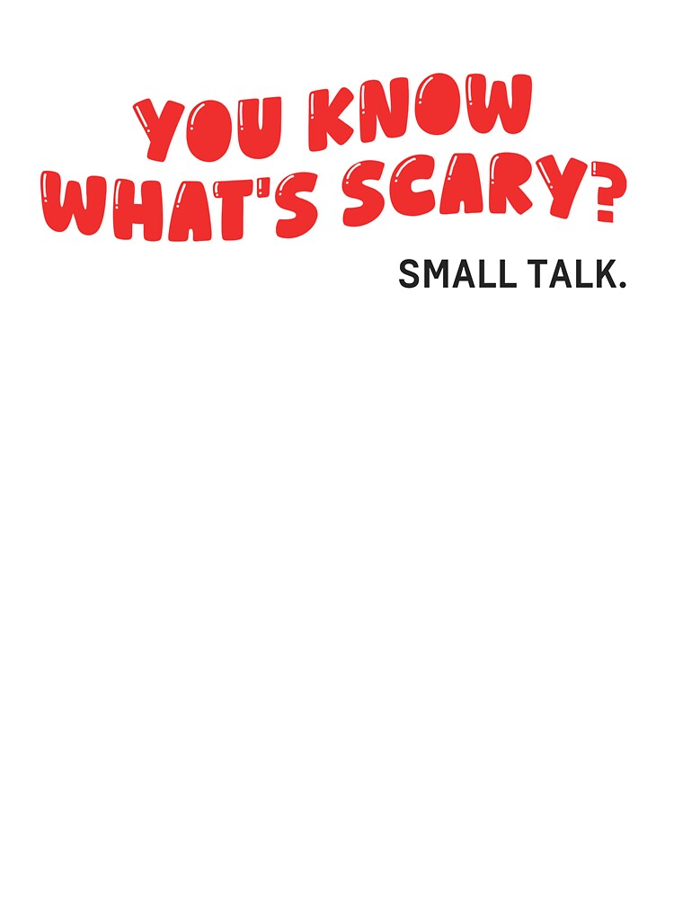 You Know What’s Scary? Small Talk – Funny Introvert Halloween Shirt by silly little things Hoodie, Sweatshirt (Image 3)