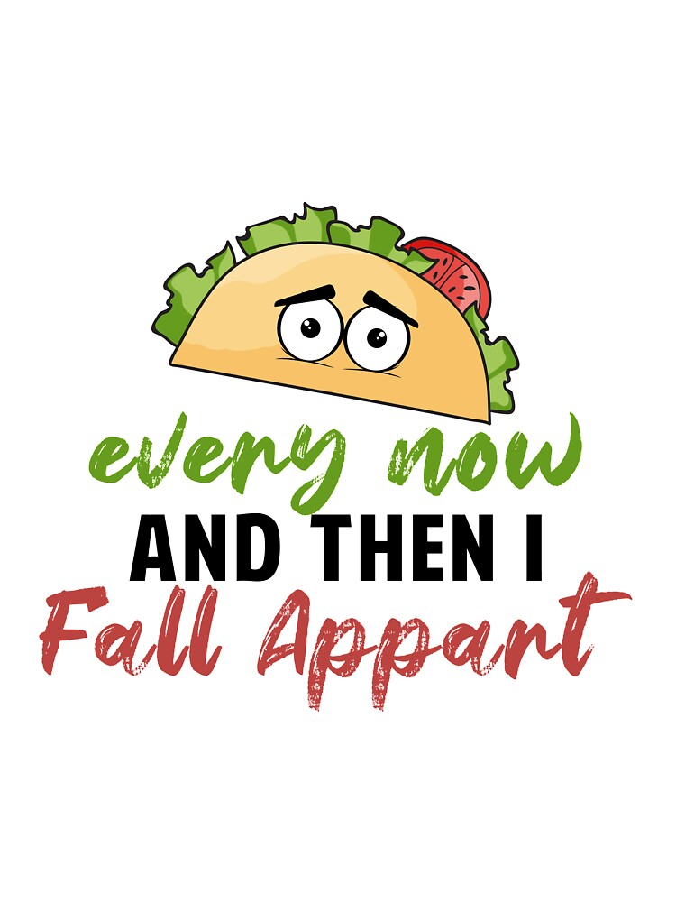 Every Now And Then I Fall Apart by Mesyo T-Shirts, Hoodie, Sweatshirt | BlankRebels.com (Image 3)