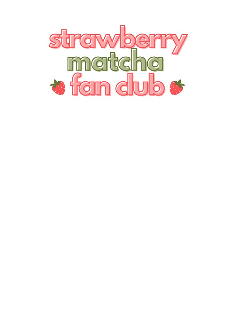 Strawberry Matcha Fan Club by outofofficemin T-Shirts, Hoodie, Sweatshirt | BlankRebels.com (Image 3)